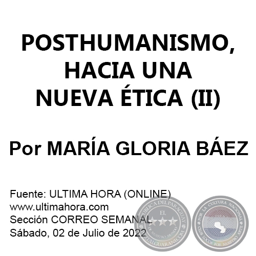 POSTHUMANISMO, HACIA UNA NUEVA ÉTICA (II) - Por MARÍA GLORIA BÁEZ - Sábado, 02 de Julio de 2022